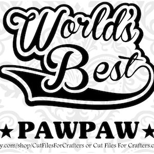 Worlds Best Pawpaw Svg, The Man The Myth The Legend Pawpaw, The Man The Myth The Legend Pappy, The Man The Myth The Legend Pops,