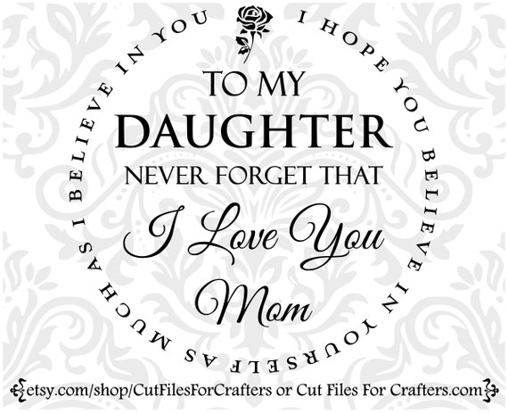 Download To My Daughter Never Forget That I Love You Svg Love Mom Svg Etsy