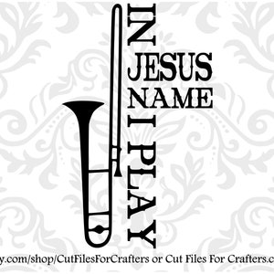 In Jesus Name I Play Trombone Svg, Trombone Svg, Raise A Hallelujah And Praise The lord, Christian Svg, Worship Team Svg, Music Svg,