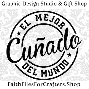 El Mejor Cuñado Del Mundo Svg, El Mejor Cuñado Shirt Svg. El Mejor Cuñado Png, El Mejor Cuñado Hat Svg, El Mejor Cuñado Koffiemok Svg