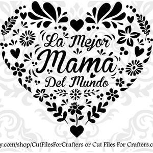 La Mejor Mama Del Mundo Svg, Le Mejor Mama Svg, Mama Svg, Mama Shirt Svg, Mama Mug Svg, Mama Sublimation Svg,Mama Sticker Svg,Mama Heart Svg
