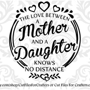 The Love Between A Mother And A Daughter Knows No Distance Svg, Mother Daughter Svg, Mother Daughter Shirt Svg, Mother Daughter Mug Svg