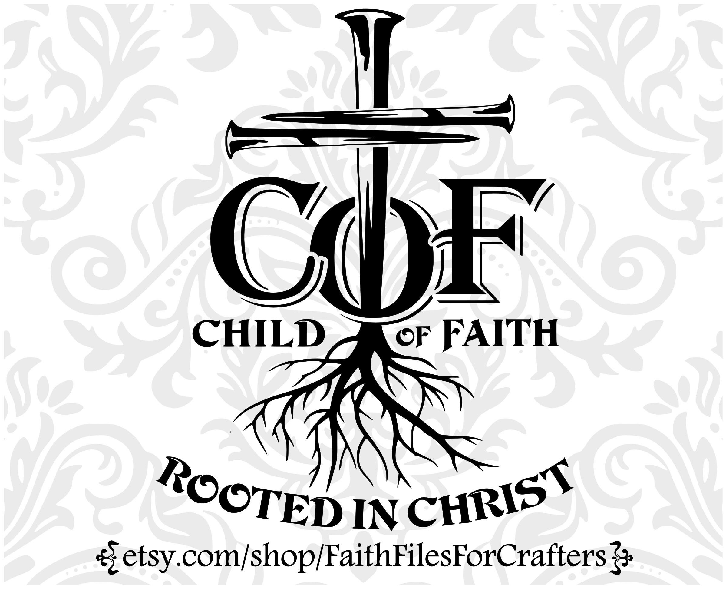 Child Of faith Svg, Rooted In Christ Svg,Child Of faith Rooted In Christ Svg,Faith Svg,Cross Nails Svg,Rooted Christ Shirt Svg,Christian Svg
