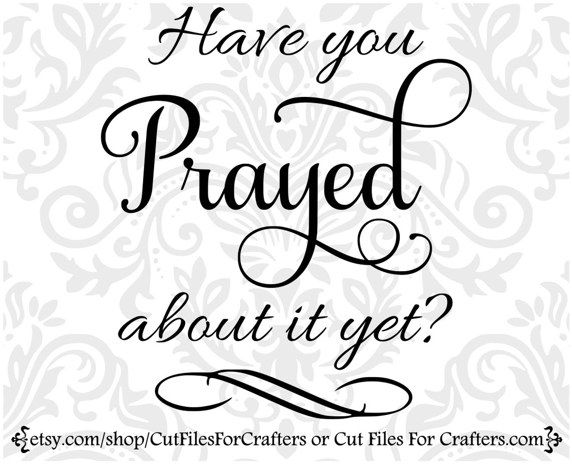 Have You Prayed About It yet Svg Christian Sublimation Svg - Etsy Israel