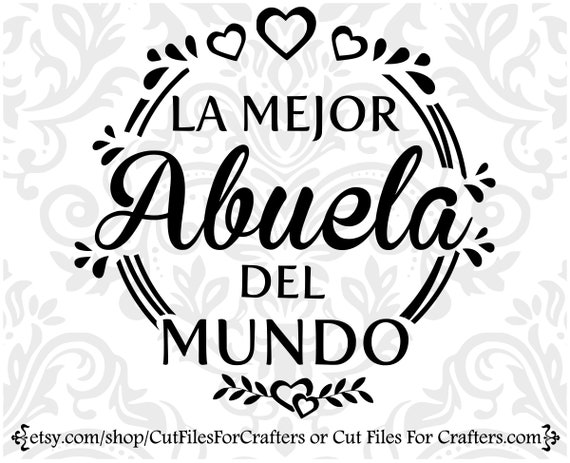 Abuela Svg, La Mejor Abuela Del Mundo Svg, Abuela Shirt Svg, Abuela Mug Svg, Abuela Sublimation Svg, Abuela Print Svg, La Mejor Abuelita Svg
