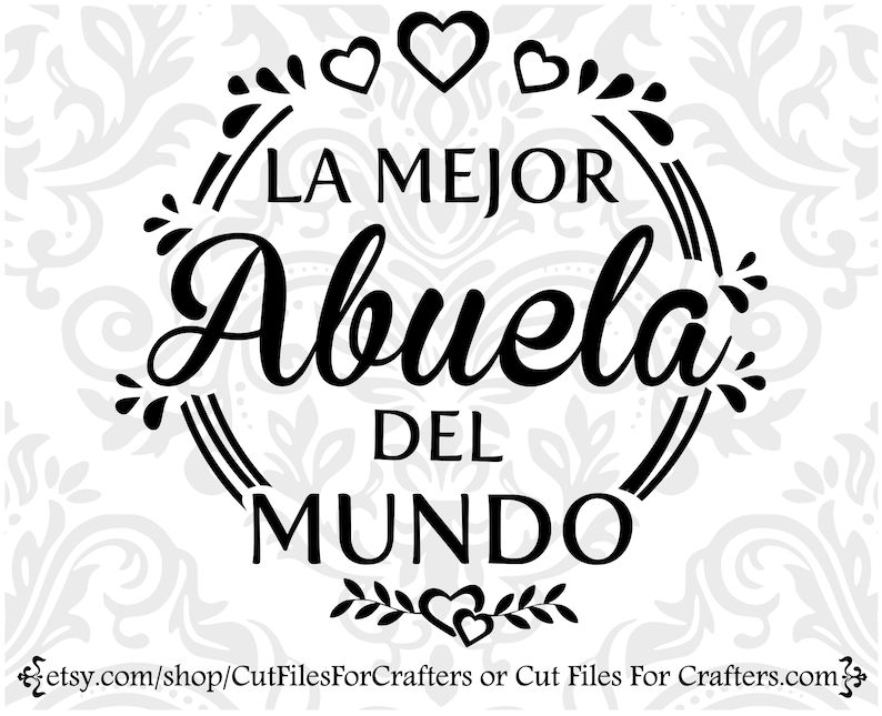 May include: Black and white graphic design with a heart wreath and the text "La Mejor Abuela Del Mundo" in a decorative font.
