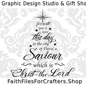 For Unto You Is Born This Day In The City Of David A Saviour Which Is Christ The Lord - SVG and PNG File