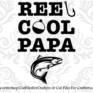 Reel Cool Papa Svg, The Man The Myth The Legend Papa Svg, My Favorite People Call Me Papa, The Best Papa In The world, Opa Fishing Svg