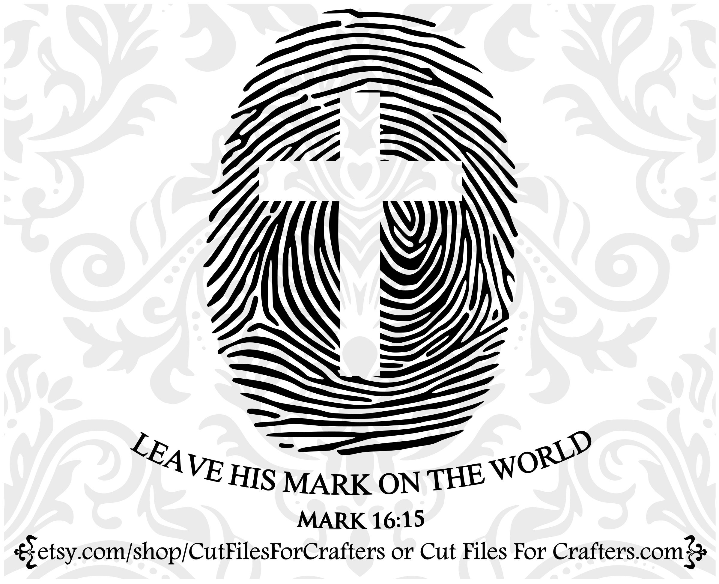 Leave His Mark on the World Svg Mark 16:15 Svg He Said to - Etsy