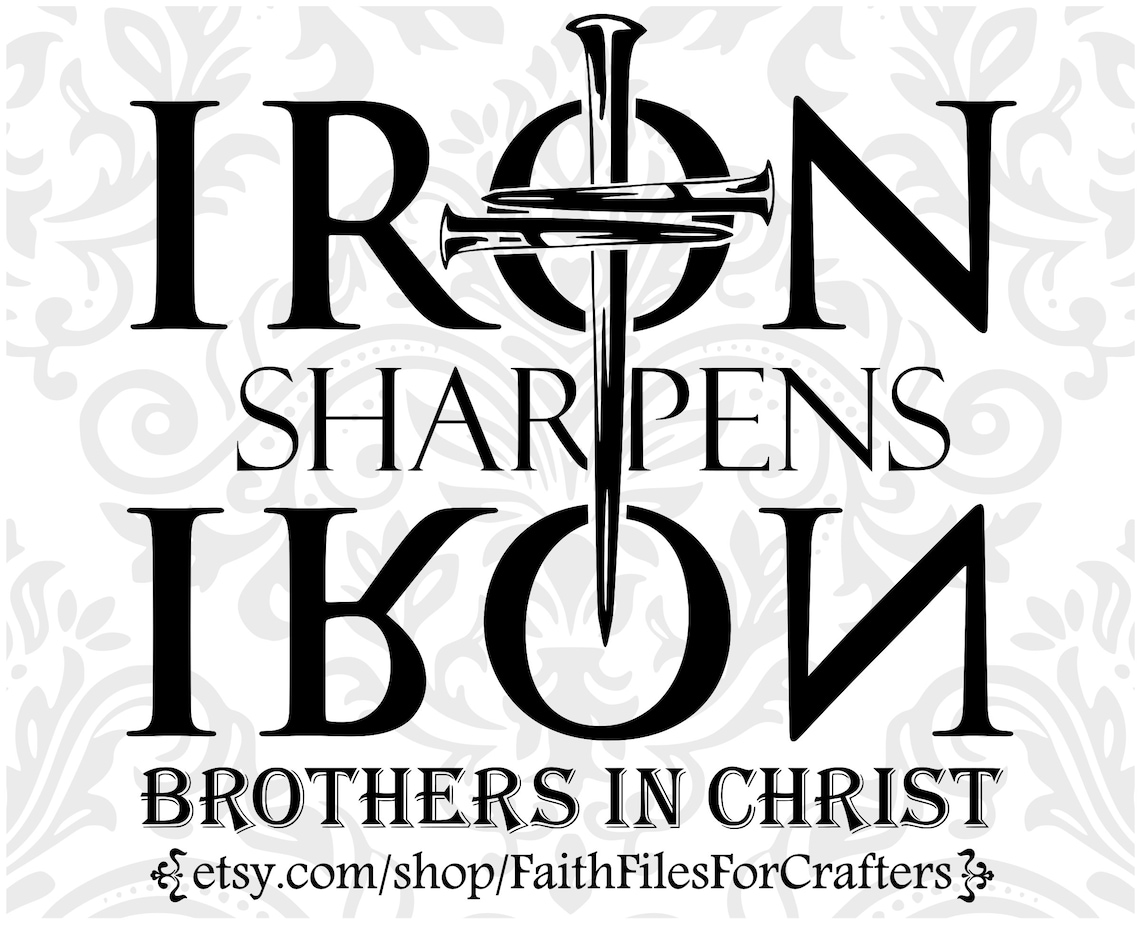 Iron Sharpens Iron Svg Brothers in Christ Svg Men’s - Etsy