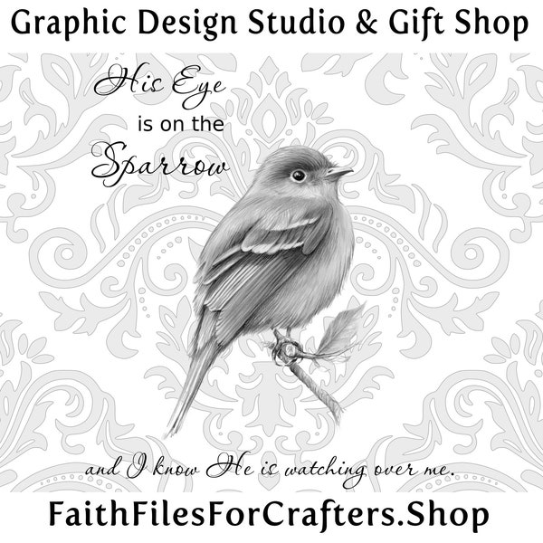 His Eye Is On The Sparrow Svg, His Eye Is On The Sparrow Print Png, His Eye Is On The Sparrow, Matthew 10:29-31 Svg, Christian Print Svg,