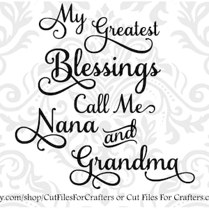 My Greatest Blessings Call Me Nana And Grandma Svg, My Greatest Blessings Call Me Nana svg,My Greatest Blessings Svg,Grandma Sublimation Svg