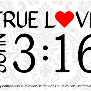 True Love Svg, John 3;16 Svg, For God So Love The World Svg, Christian Valentines T-shirt, You Are Loved, You Are God Masterpiece, Redeemed