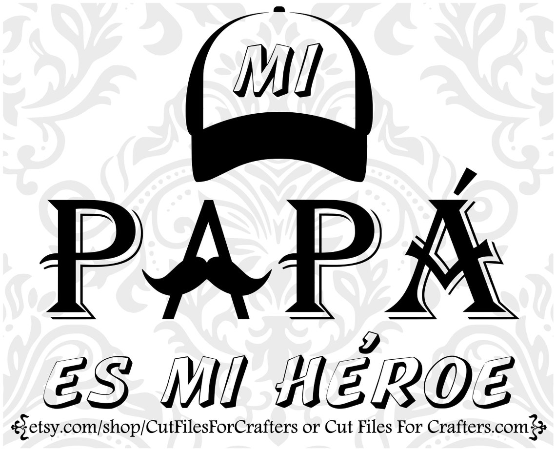 Mi Papa Es Mi Heroe Svg My Dad is My Hero Svg Fathers Day - Etsy