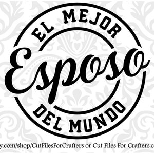 El Mejor Esposo Del Mundo Svg, Esposo Camisa Svg. Esposo Svg, Esposo Mug Svg, Feliz Dia Del Padre Svg, El Mejor Papa Del Mundo Svg,Papa Svg