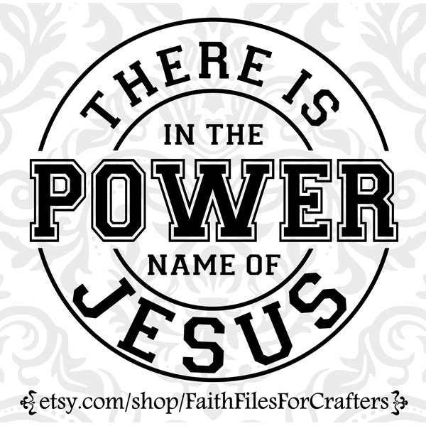 There Is Power In The Name Of Jesus Svg, The Name Of Jesus Is The Most Powerful Name There Is, Break Every Chain, There Is Power Hymn,