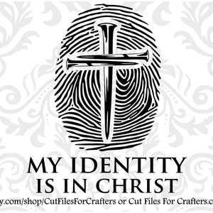 My Identity Is In Christ Svg, Christ Shirt Svg, Christ Sublimation Svg, Christ Print Svg,Christian Svg,Cross Nails Svg,Cross Nails Shirt Svg