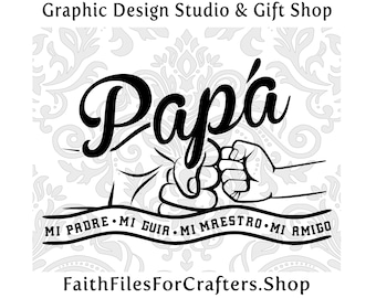 Papa Svg, Mi Padre Svg.  Mi Guia Svg, Mi Maestro Svg,  Mi Amigo Svg, Papa Shirt Svg, Papa Sublimation Svg, El Mejor Papa Del Mundo Svg