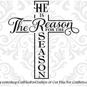 He Is The Reason For The Season Svg, Easter Cross Svg, He Is Risen Svg, Easter Shirt Svg, Cross Shirt Svg, Christian Shirt Svg,Christian Svg