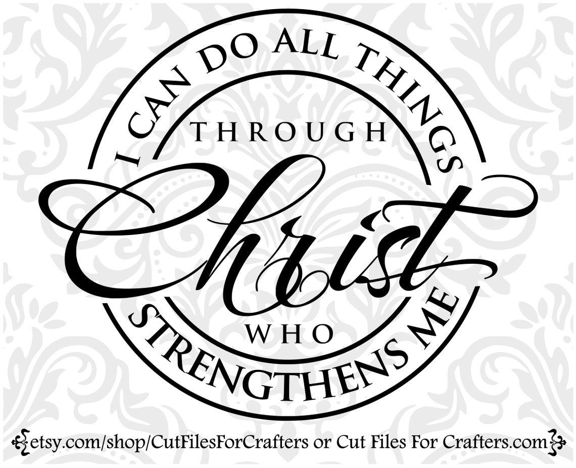 I Can Do All Things Through Christ Svg I Can Do All Things Etsy