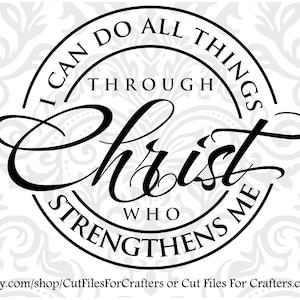 I Can Do All Things Through Christ Svg, I Can Do All Things Through Christ Sublimation Svg, Christian Shirt Svg, Christian Svg,Christian Png