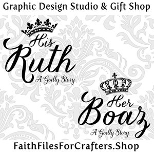 Her Boaz Svg, His Ruth Svg, A Godly Story Svg, Christian Svg, Love Story Svg, King Crown Svg, Queen Crown Svg, Christian Shirt Svg,