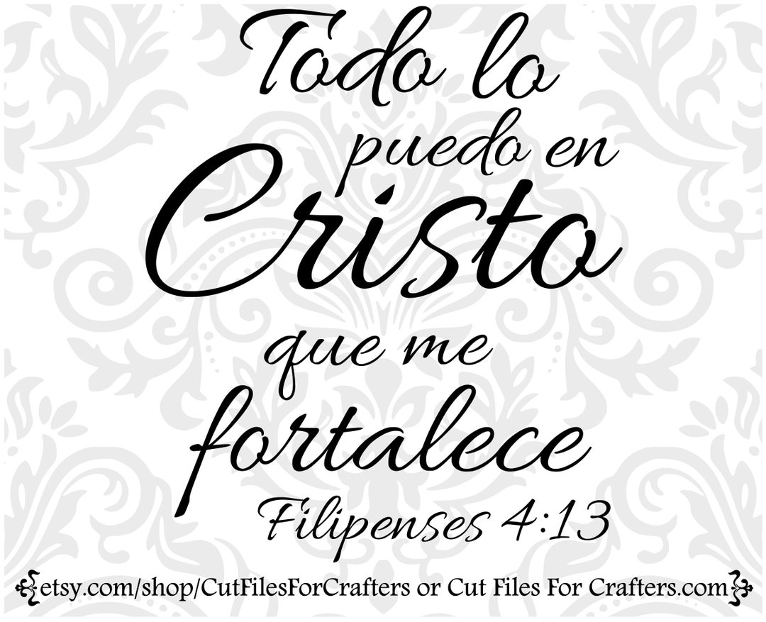Todo Lo Puedo En Cristo Que Me Fortalece Svg Filipenses 4 13 Svg I Can Todo Lo Puedo En Cristo Que Me Fortalece Svg Filipenses 4 13 Svg I Can