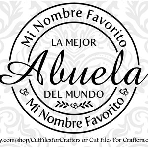 Mi Nombre Favorito Svg, La mejor Abuela Del Mundo Svg, Abuela Svg, Abuela Shirt Svg, Abuela Mug Svg, Abuela Sticker Svg, Abuelita Shirt Svg