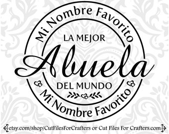 Mi Nombre Favorito Svg, La mejor Abuela Del Mundo Svg, Abuela Svg, Abuela Shirt Svg, Abuela Mug Svg, Abuela Sticker Svg, Abuelita Shirt Svg