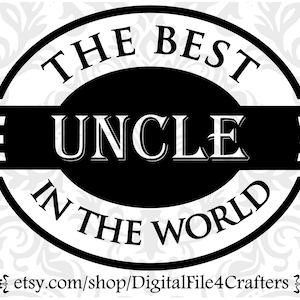 De beste oom in de wereld Svg, Worlds Greatest Uncle Svg, #1 oom Svg, Vaderdag Svg, gepromoveerd tot oom Svg, The Legend Uncle
