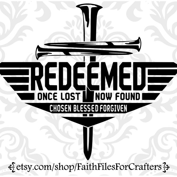 Redeemed Svg, Redeemed Shirt Svg, Once Lost Now Found Svg, Chosen Svg, Blessed Svg, Forgiven Svg, Christian Sublimation, Christian Shirt Svg