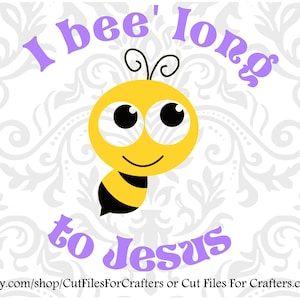 Ich bee long To Jesus Svg, Bee Svg, ich gehöre zu Jesus Svg, Christian Kleinkinder Svg, Kinder Handwerk Svg, Christian Svg, Christian Kinder Svg,