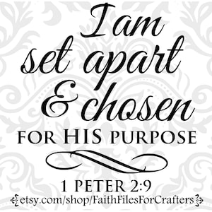 Sono messo a parte e scelto per il suo scopo Svg,1 Peter 2:9 svg,Il Signore ti ha scelto per essere il suo prezioso possesso Svg,Christian Shirt Svg