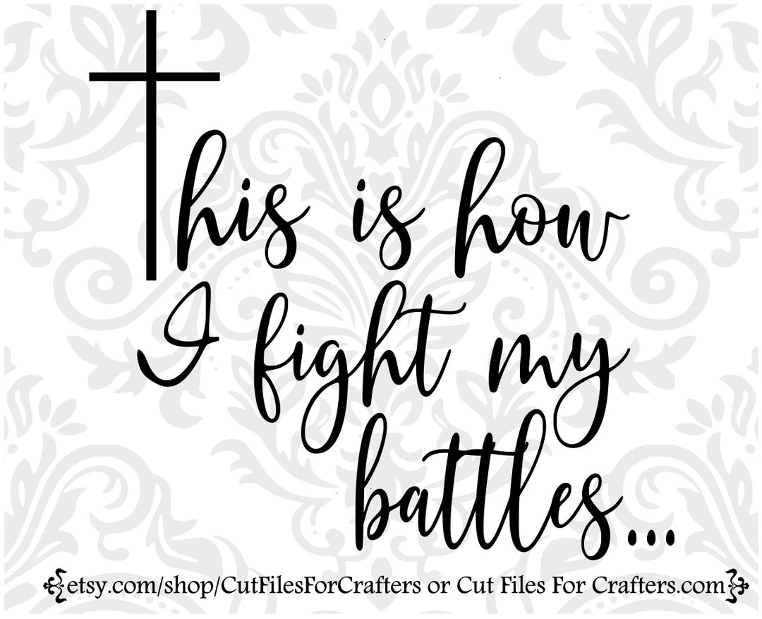 This is how i fight my battles svg christian svg jeremiah 29 svg
