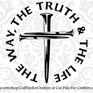 Cross Nails Svg Jesus the Way the Truth the Life Svg - Etsy