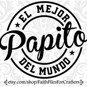 El Mejor Papito Del Mundo Svg, El Mejor Papito Svg, Papito Shirt Svg, Papito vg, Papito PNG, Papito sublimacja, El Mejor Papa Del Mundo