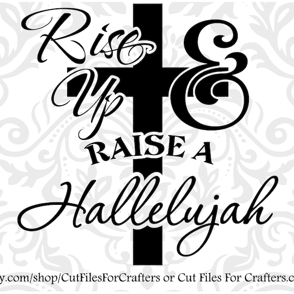 Rise Up And Raise Svg, Raise A Hallelujah Svg, Christian Shirt Svg, Christian Sticker Svg, Christian Print Svg,Worship Shirt Svg,Worship Svg