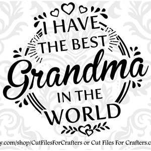 Tengo a la mejor abuela del mundo, la mejor abuela Svg, abuela mug svg, abuela camisa Svg, abuela sublimación Svg, abuela Svg, abuela Svg