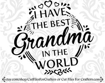 I Have The Best Grandma In The World Svg, The Best Grandma Svg, Grandma Mug Svg, Grandma Shirt Svg, Grandma Sublimation Svg, Grandma Svg