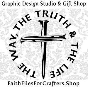 Cross Nails Svg, Jesus The Way The Truth The Life Svg, Christian Svg, Christian Sublimaion Svg, Christian Sticker Svg, Christian Shirt Svg