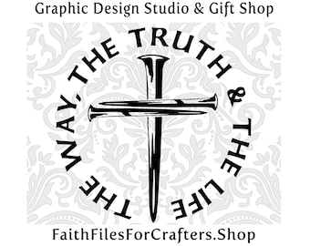 Cross Nails Svg, Jesus The Way The Truth The Life Svg, Christian Svg, Christian Sublimaion Svg, Christian Sticker Svg, Christian Shirt Svg