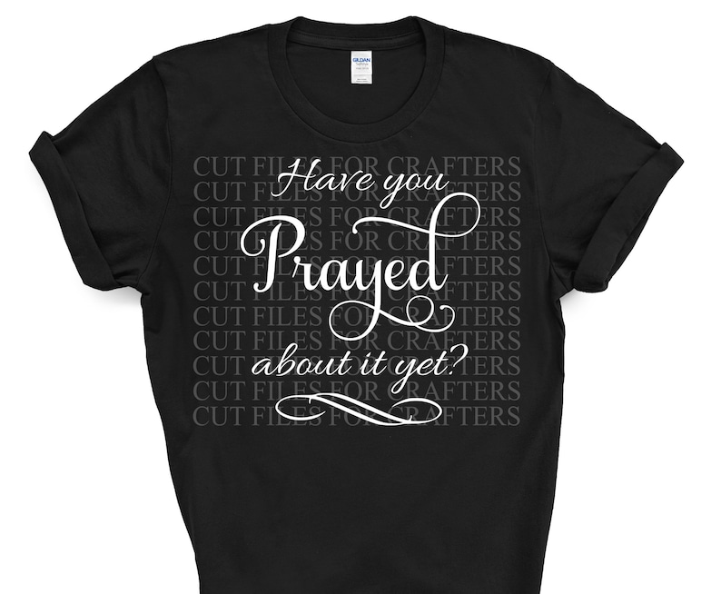 Have You Prayed About It yet Svg, Christian Sublimation Svg, Christian ...