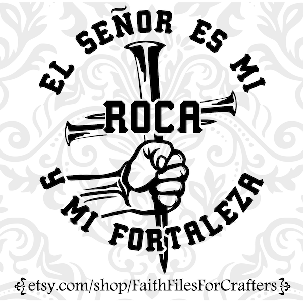 El Senor Es Mi Roca Svg, Hispanic Christian Svg, Latino Christian Svg,Camisa Cristiana Svg,Christian Svg,Christian Shirt Svg,Cross Nails Svg