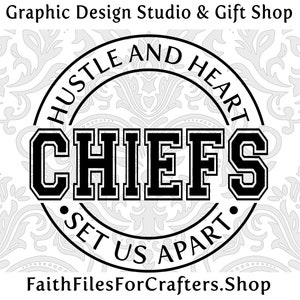 Chiefs Svg, Chiefs  Shirt Svg, Hustle and Heart Set Us Apart Svg, Chiefs  Sublimation Png, Chiefs  Team Svg, Chiefs  Hat Svg