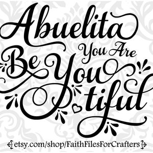 Abuelita You Are Be You Tiful Svg, Abuelita Svg, Abuelita Sublimation Svg, Abuelita Png, Abuelita Shirt Svg, Abuelita Eres Hermosa Svg