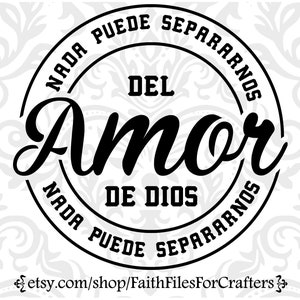 Nada Puede Separarnos del Amor De Dios Svg, Rien ne peut nous séparer de l’amour de Dieu svg, Camisa Cristiana svg, Christian Shirt svg