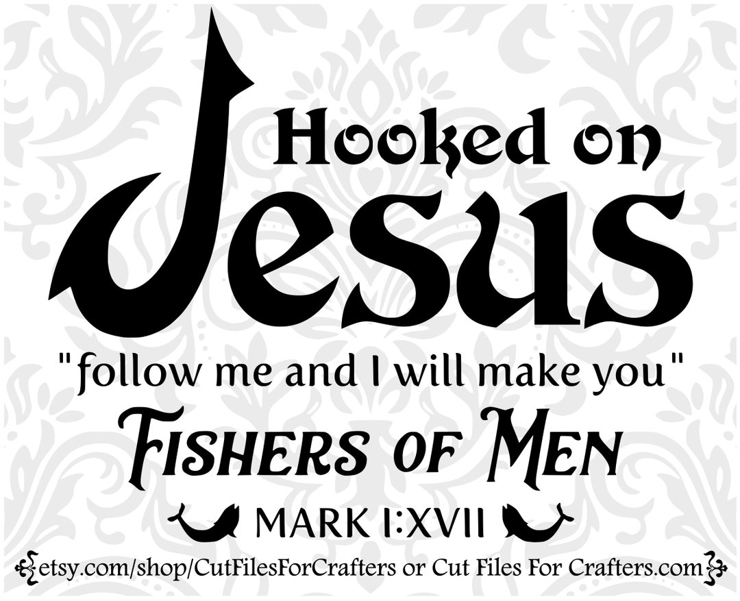Hooked on Jesus Svg, Fishers of Men Svg, Christian Svg, Christian Shirt ...