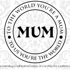 Para o mundo, você é uma mãe Svg, mãe para nós, você é o mundo Svg, mãe Svg, a melhor mãe do mundo Svg, mãe para nós, você é o mundo Svg,