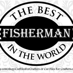 The Best Fisherman In The World Svg, Worlds Greatest Fisherman Svg, #1 Fisherman Svg, Fisher Of Men Svg, Fathers Day Gift Svg,