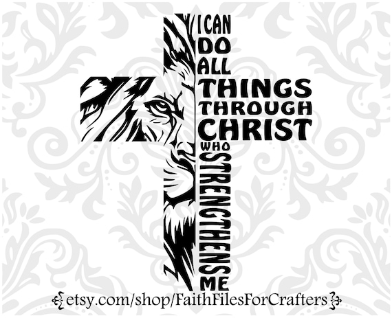 I Can Do All Things Through Christ Who Strengthens Me Svg, Lion Of Judah Cross Svg, Lion Of Judah Shirt Svg, I Can Do All Things Shirt Svg